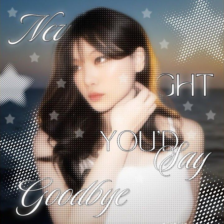 Never thought you'd say goodbye cover art